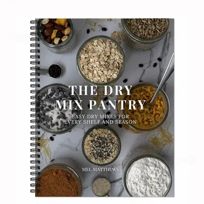 THE DRY MIX PANTRY Home Dry Mix Powder Formula Handbook